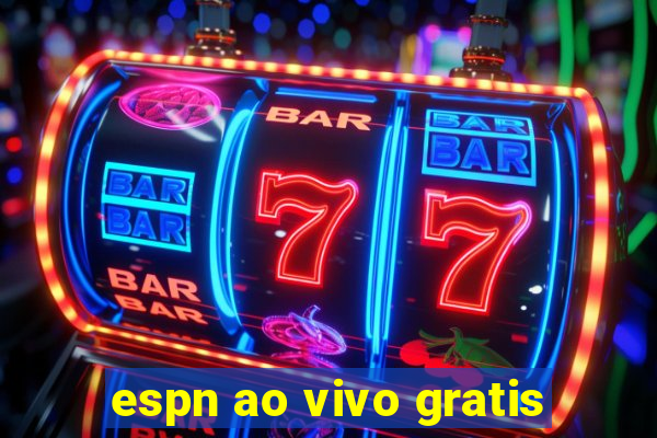 espn ao vivo gratis